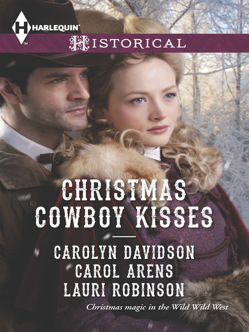 Title details for Christmas Cowboy Kisses: A Family for Christmas\A Christmas Miracle\Christmas with Her Cowboy by Carolyn Davidson - Available
